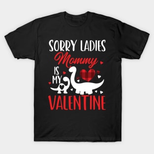 sorry ladies mommy is my valentine T-Shirt